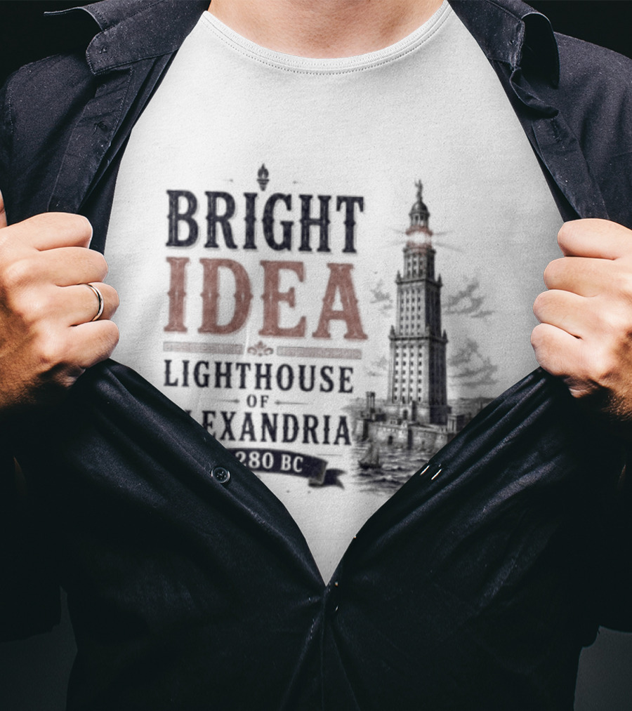 Bright Idea Lighthouse Of Alexandria 280 BC T-Shirt