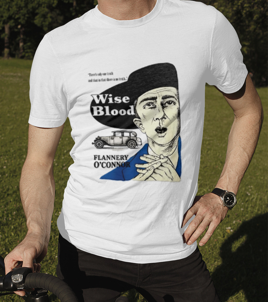 Flannery O'Connor Wise Blood There's Only One Truth T-Shirt