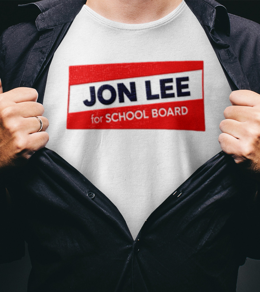JON LEE For SCHOOL BOARD Red And White Campaign T-Shirt