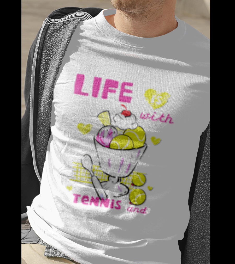 Life Is Better With Tennis And Ice Cream Hearts And Cherries T-Shirt