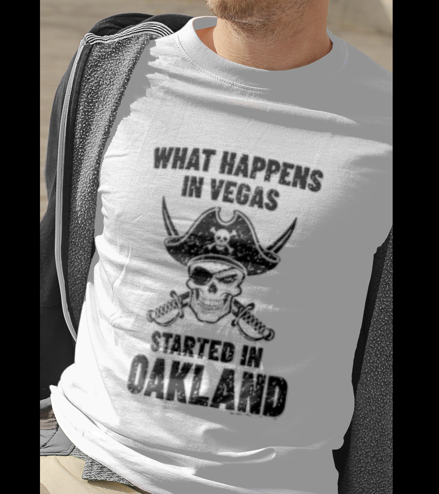 Worst Happens In Vegas Started In Oakland T-Shirt
