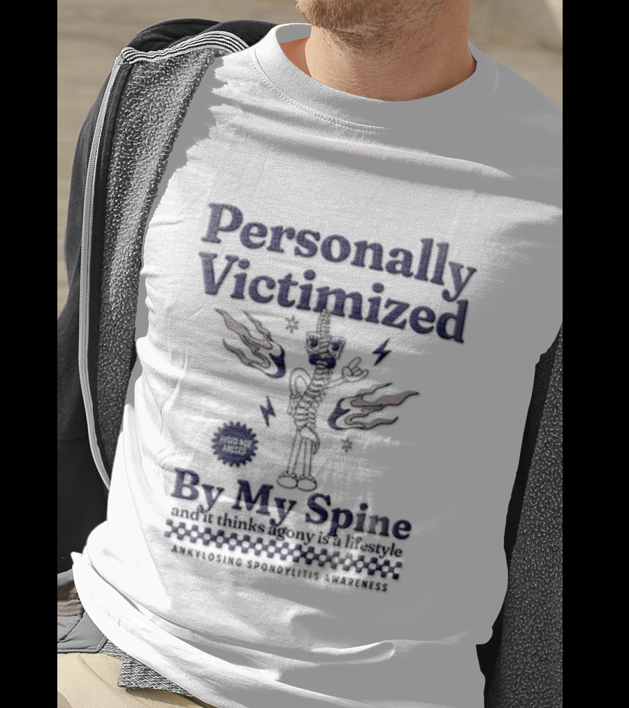 Personally Victimized By My Spine Skeleton Humor Back Pain Awareness T-Shirt