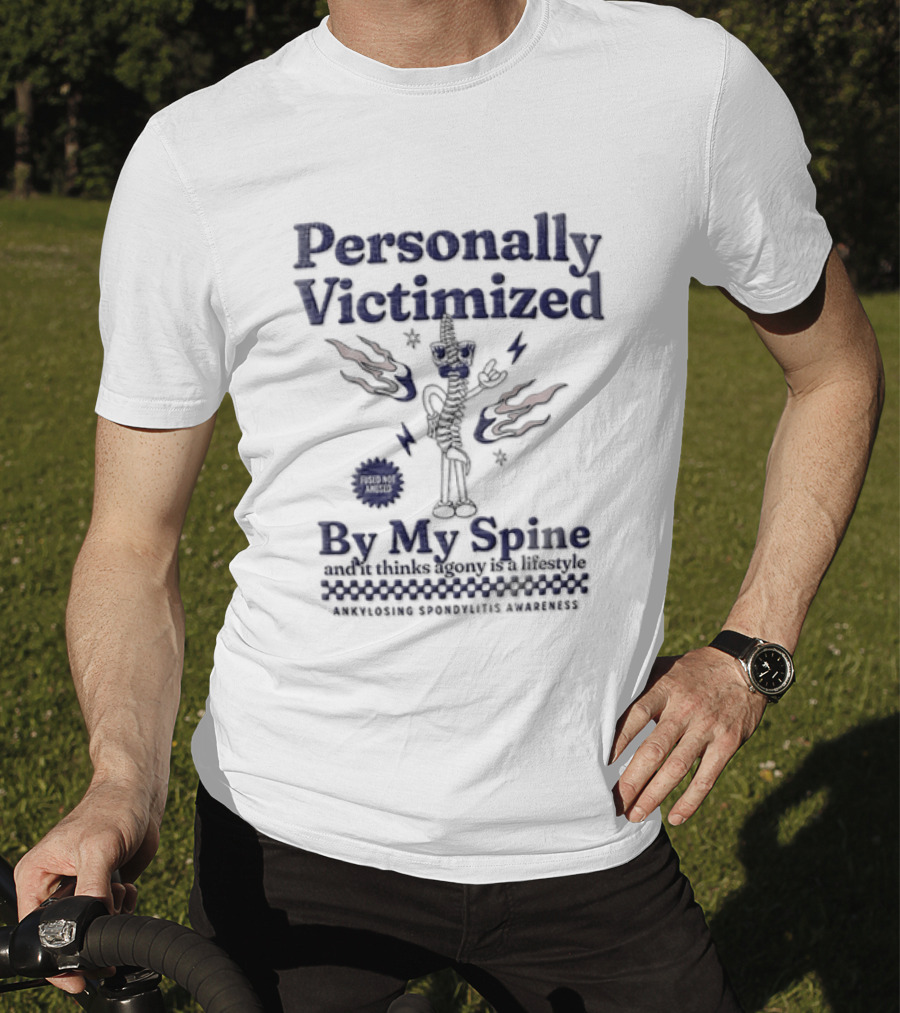 Personally Victimized By My Spine Skeleton Humor Back Pain Awareness T-Shirt