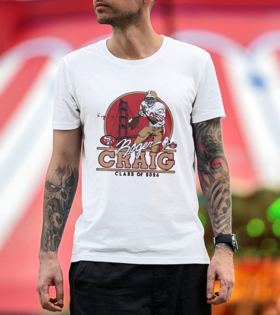 Roger Craig 49ers Hall Of Fame Class Of 2026 T-Shirt