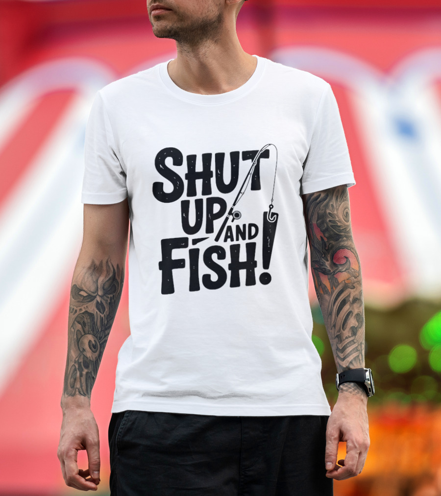Shut Up And Fish Angler Fishing Hook Rod T-Shirt
