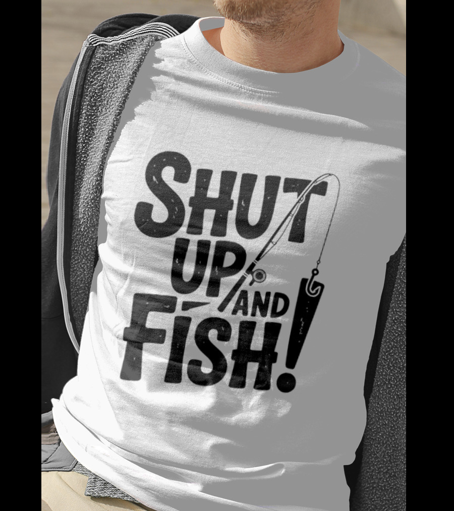 Shut Up And Fish Angler Fishing Hook Rod T-Shirt