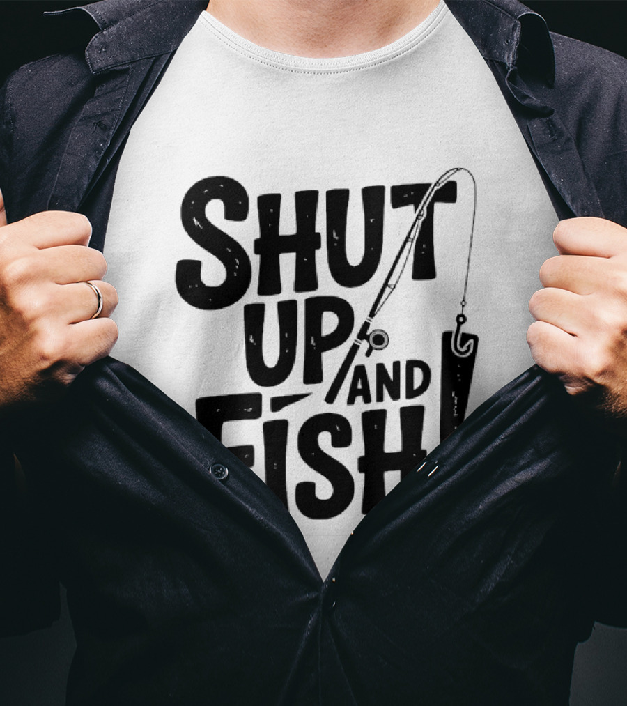 Shut Up And Fish Angler Fishing Hook Rod T-Shirt