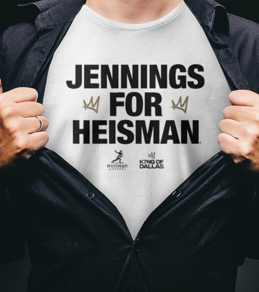 Jennings For Heisman King Of Dallas T-Shirt