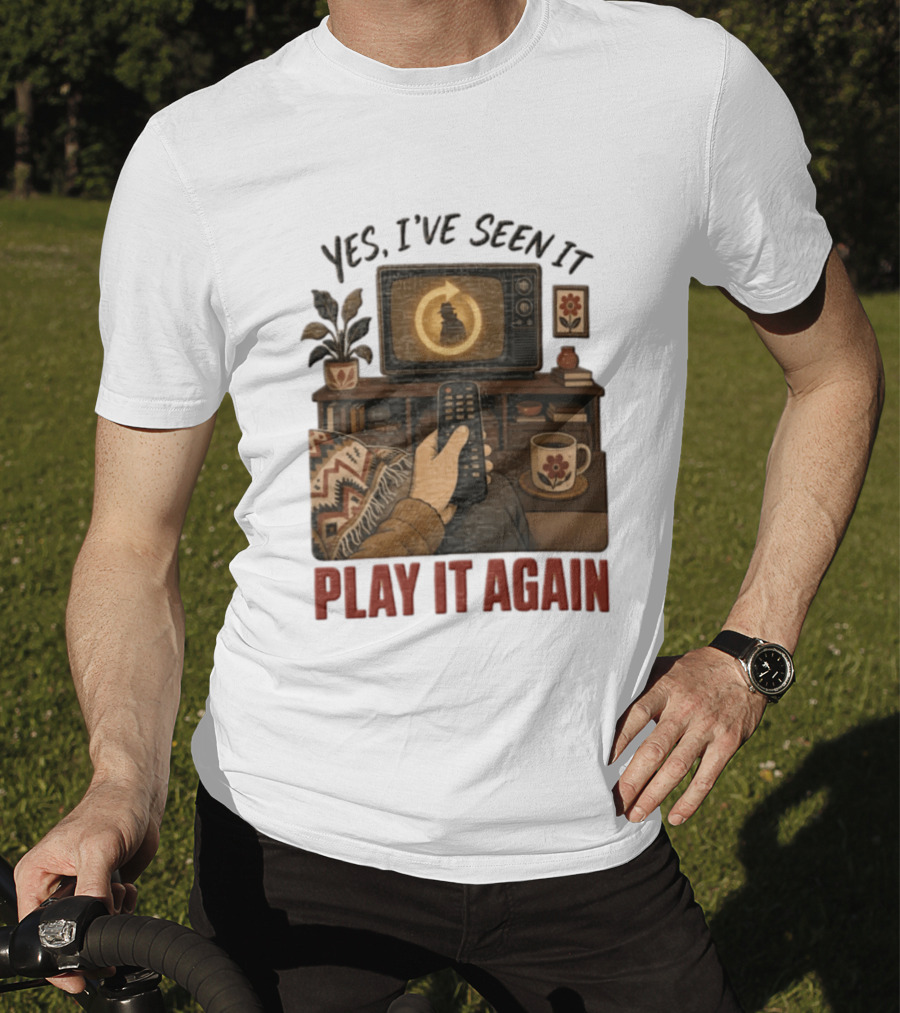 Yes I've Seen It Play It Again Remote Control TV Ing Retro Home Decor T-Shirt