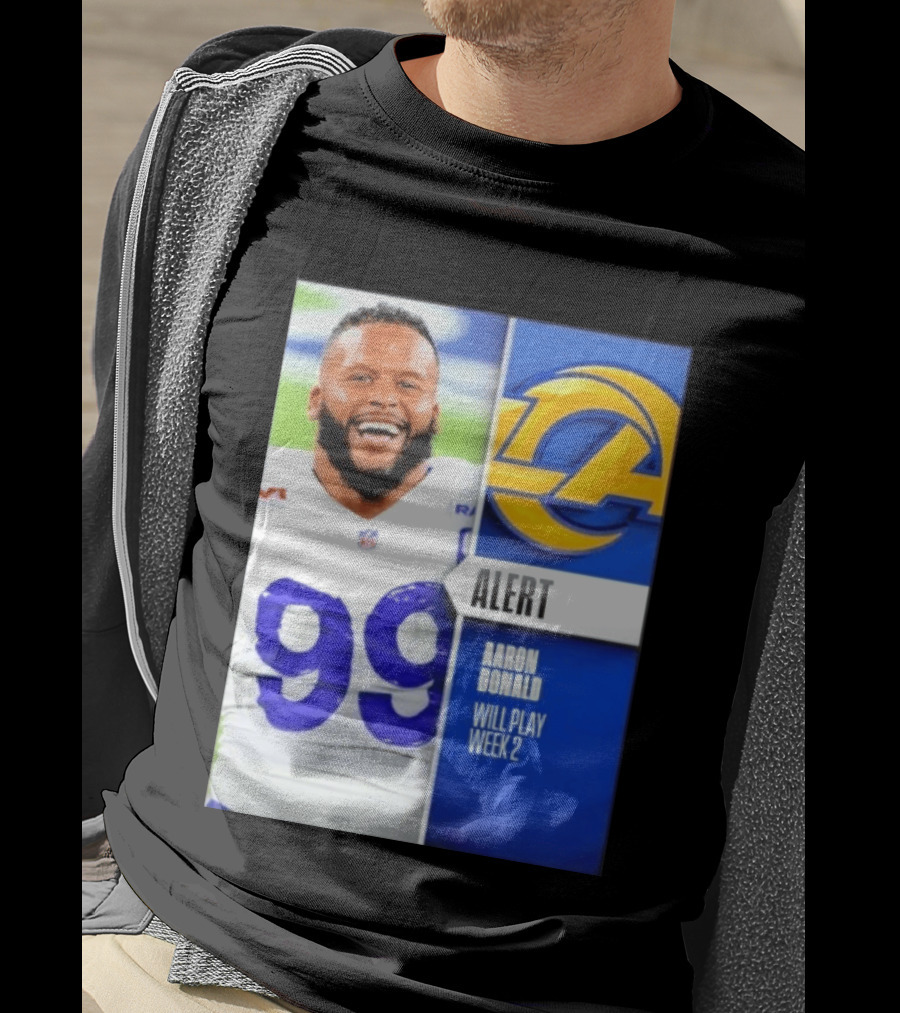 Aaron Donald Rams Alert Number 99 Will Play Week 2 T-Shirt