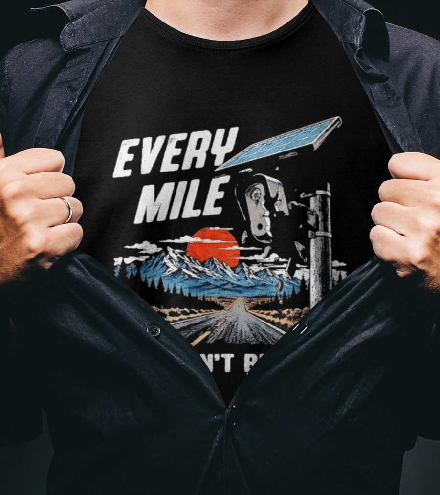 Every Mile Shouldn't Be A File Solar Road Journey T-Shirt