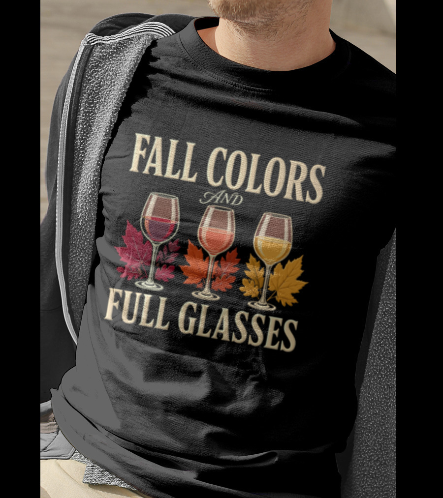 Fall Colors And Full Glasses Wine Autumn Leaves T-Shirt
