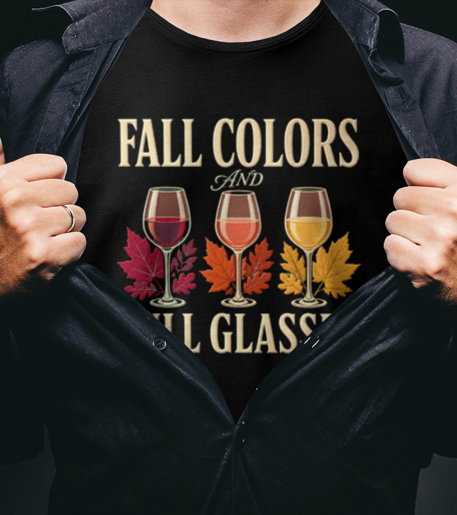 Fall Colors And Full Glasses Wine Autumn Leaves T-Shirt