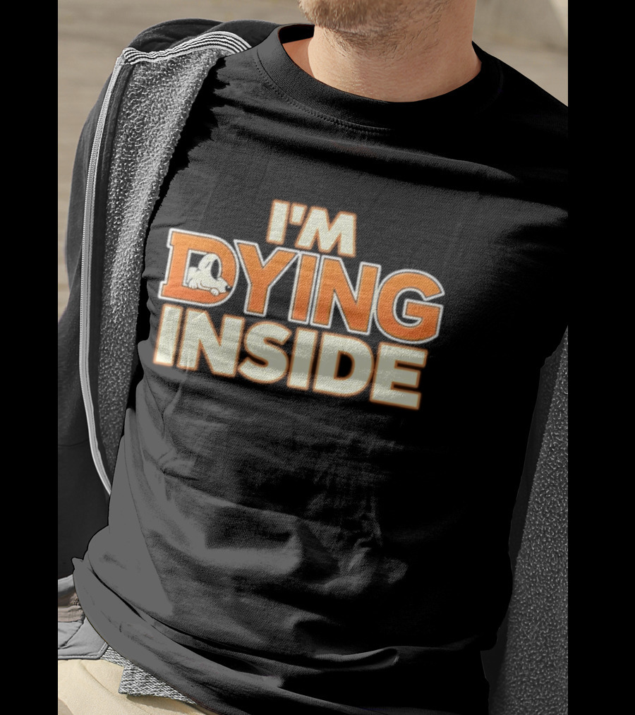 I'm Dying Inside Cartoon Dog Sarcastic Mood T-Shirt