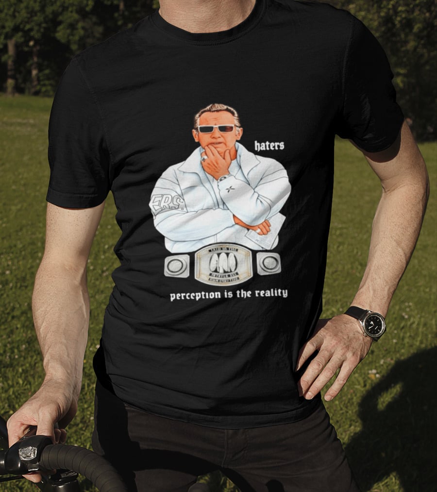 Pat Riley Made To Win Perception Is The Reality Haters T-Shirt