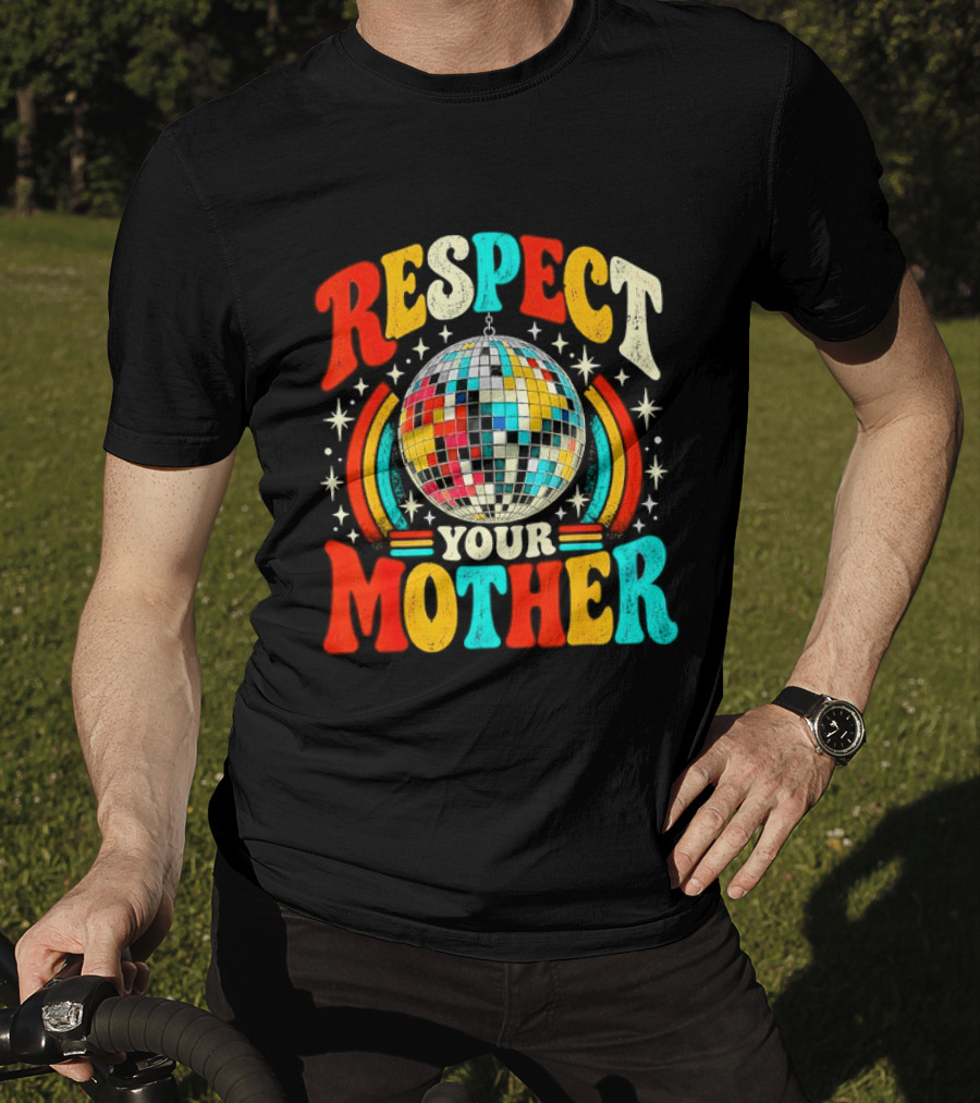 Respect Your Mother Retro Disco Ball 70s T-Shirt