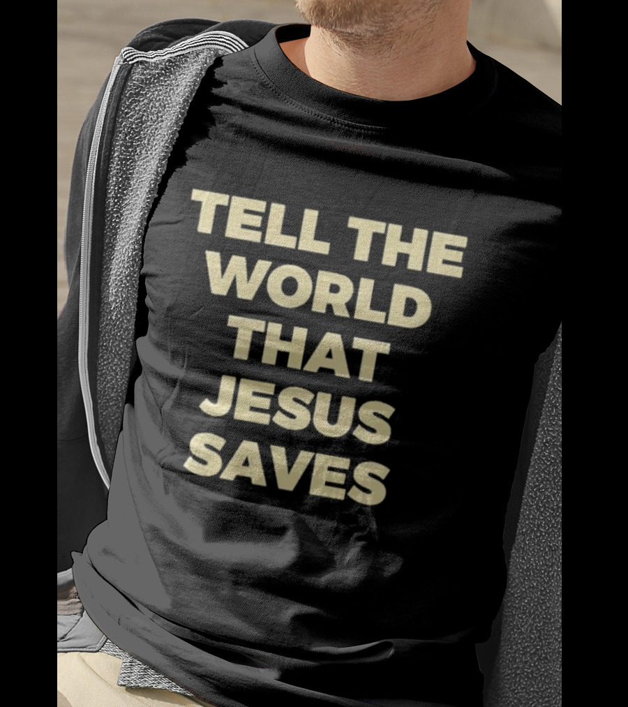 Tell The World That Jesus Saves T-Shirt