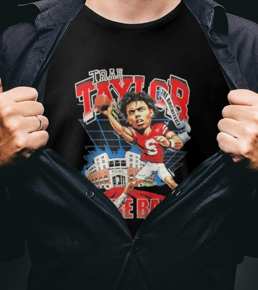 Trae Taylor The Architect Nebraska Cornhuskers We're Back Football Stadium T-Shirt