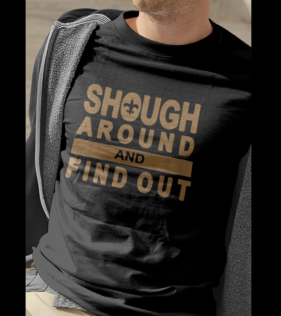 Tyler Shough Shough Around And Find Out Fleur De Lis Highlight T-Shirt