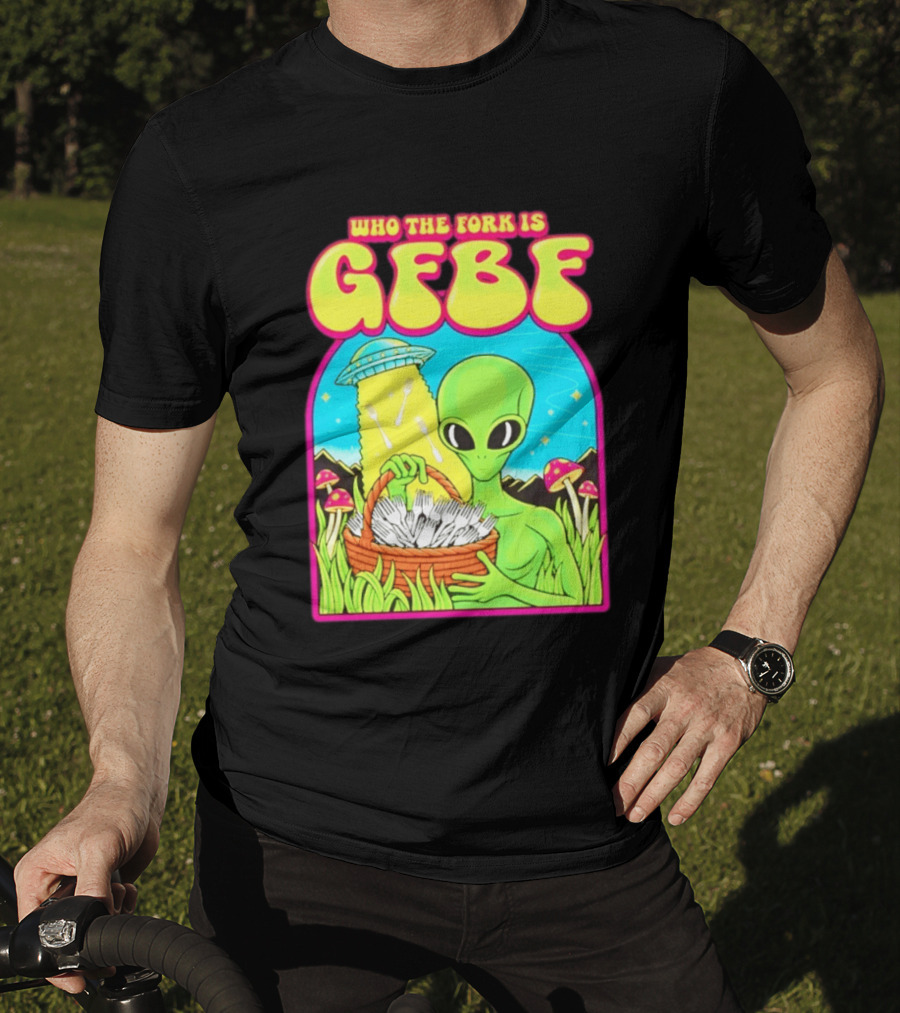 Who The Fork Is Gfbf Alien UFO Mushroom And Forks T-Shirt