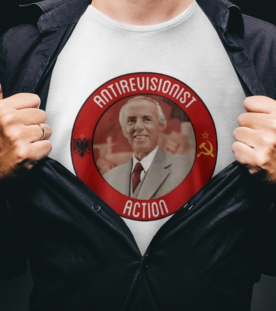 Antirevisionist Action Enver Hoxha Albania Soviet T-Shirt