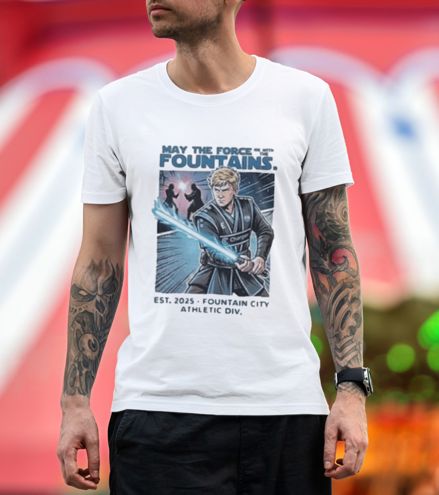 May The Force Be With The Fountains Fountain City Athletic Div Est 2025 Jedi Lightsaber Battle Scene T-Shirt