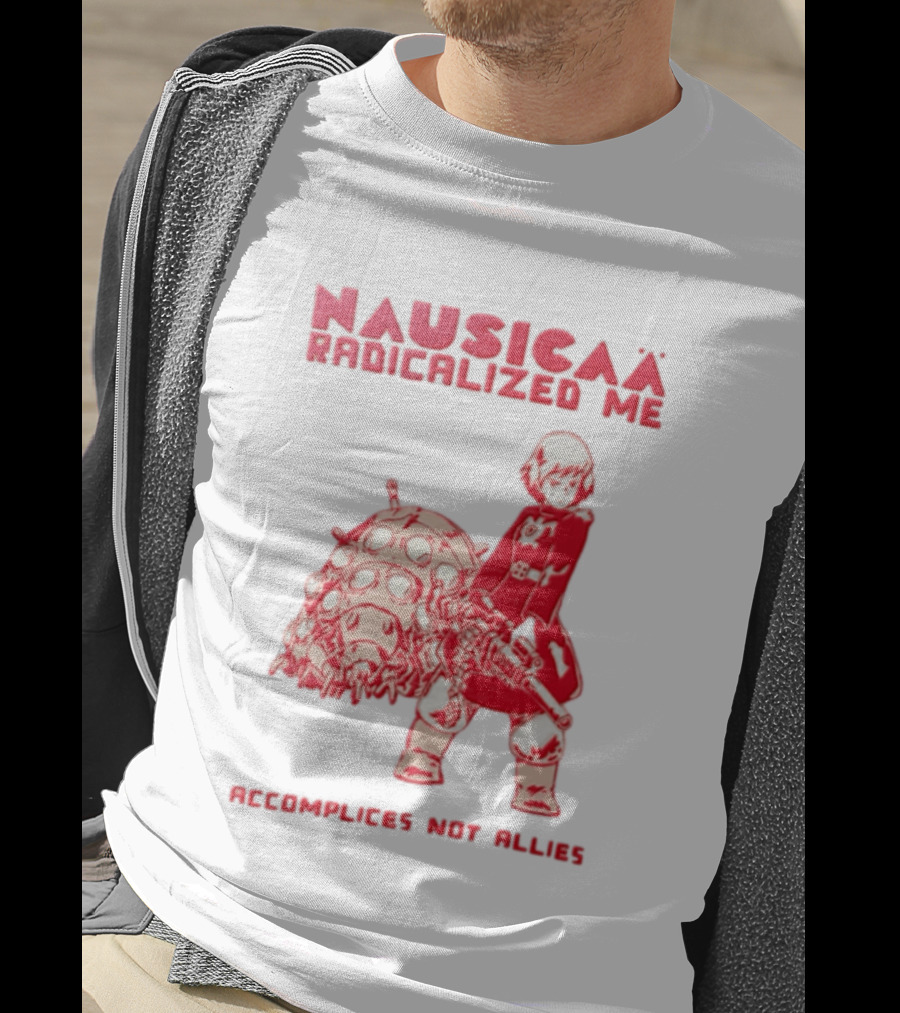 Nausicaa Radicalized Me Accomplices Not Allies Girl Machine Gun Ohmu T-Shirt