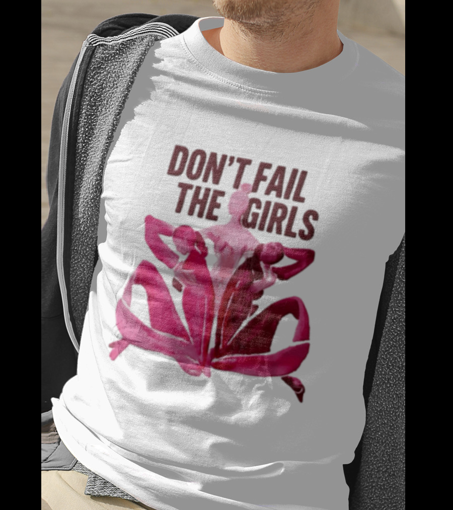 Don't Fail The Girls Susan G.Komen Breast Cancer Awareness T-Shirt