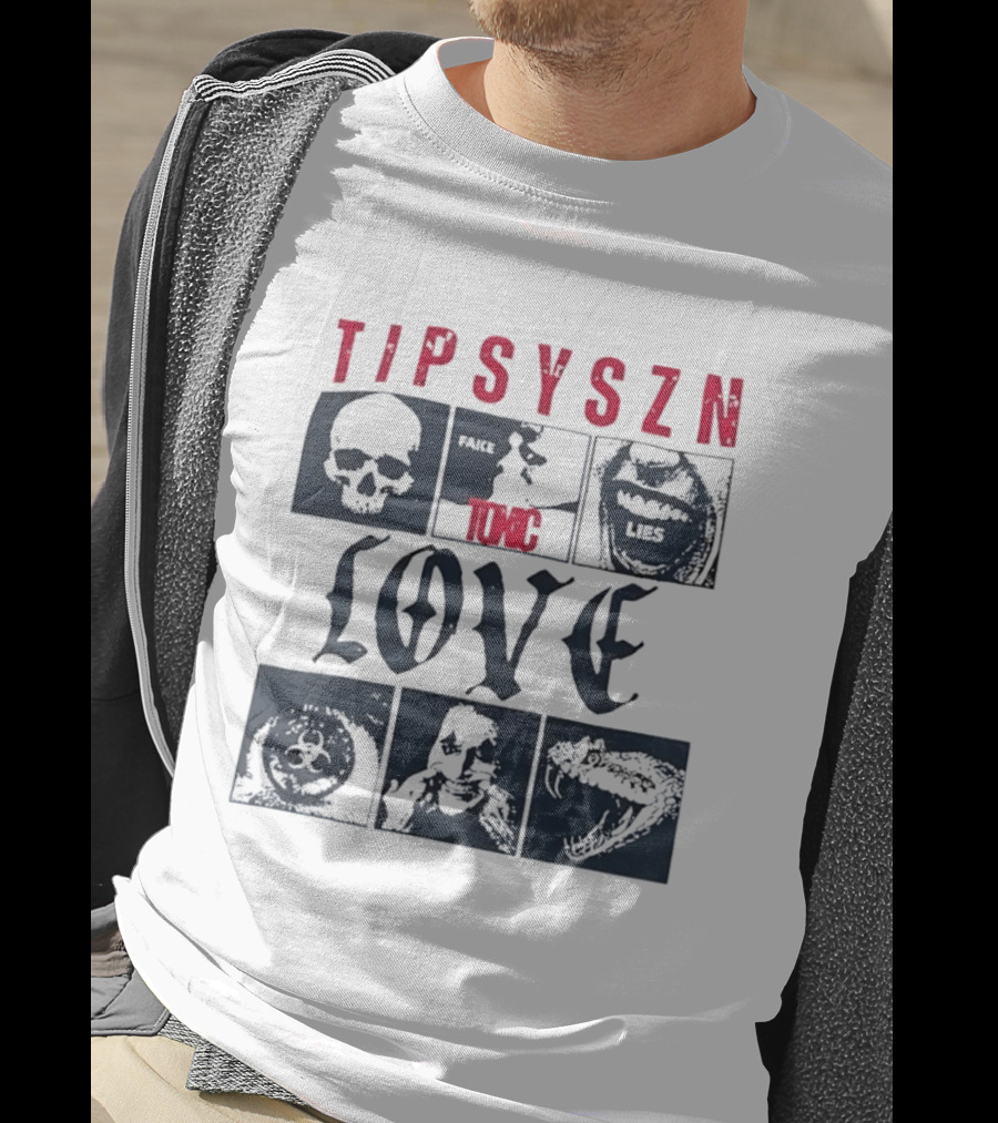 Tipsy Szn Fake Toxic Lies Love Edgy Aesthetic Skulls And Mouth T-Shirt