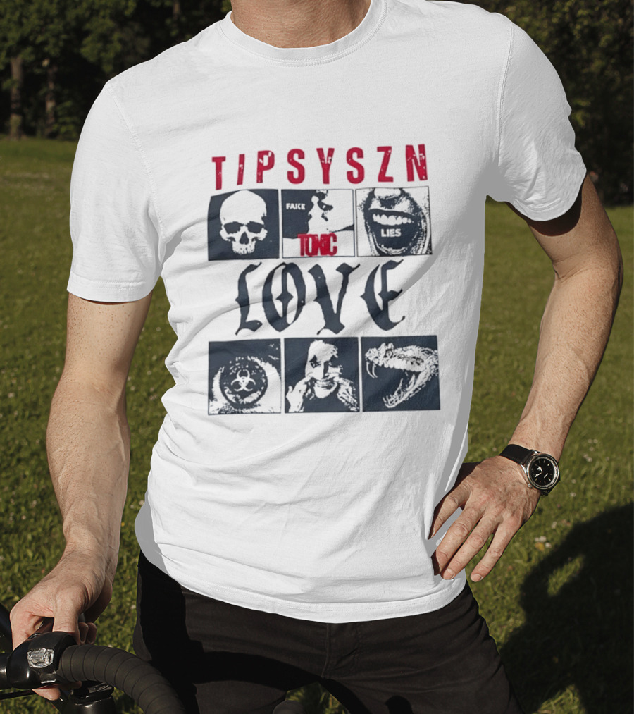 Tipsy Szn Fake Toxic Lies Love Edgy Aesthetic Skulls And Mouth T-Shirt
