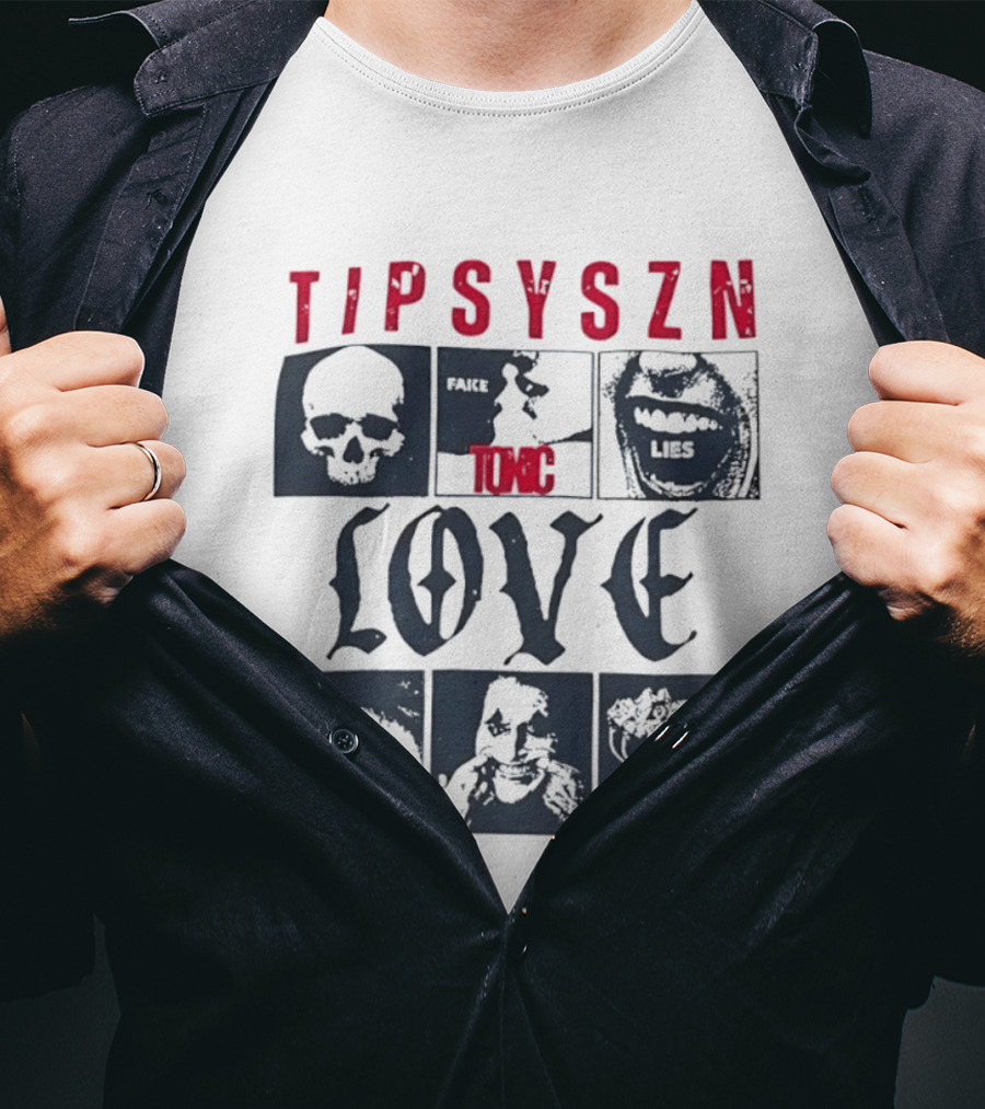 Tipsy Szn Fake Toxic Lies Love Edgy Aesthetic Skulls And Mouth T-Shirt