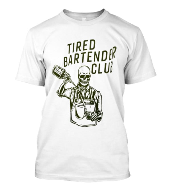 Tired Bartender Club Skull Pouring Mixology Bar Life T-Shirt