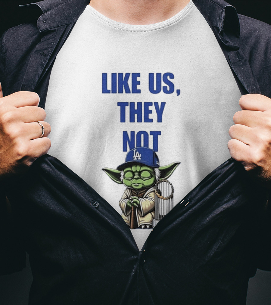 Yoda Like Us They Not Los Angeles Dodgers Champions Baseball Star Wars T-Shirt