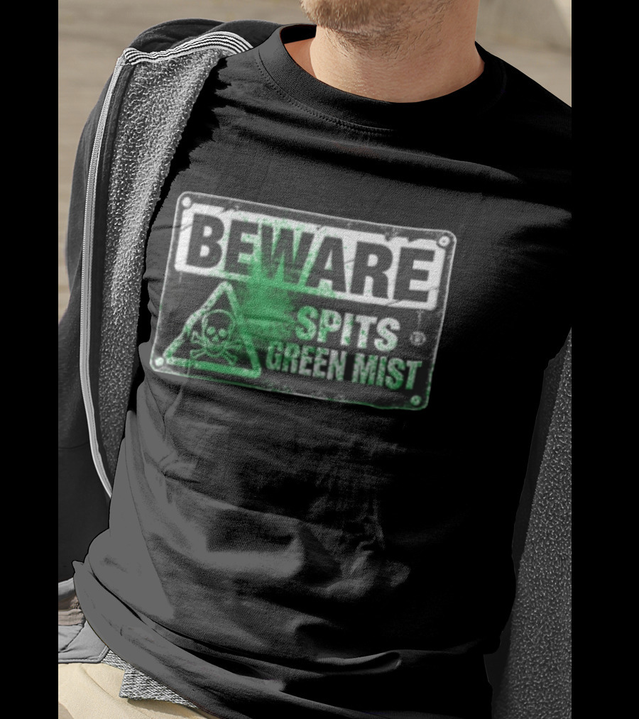 Beware Spits Green Mist Warning Sign With Skull And Crossbones T-Shirt