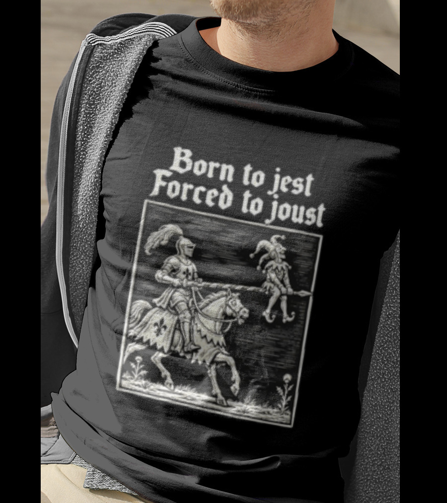 Born To Jest Forced To Joust Knight Jester Spear Horse Mock Medieval Humor T-Shirt
