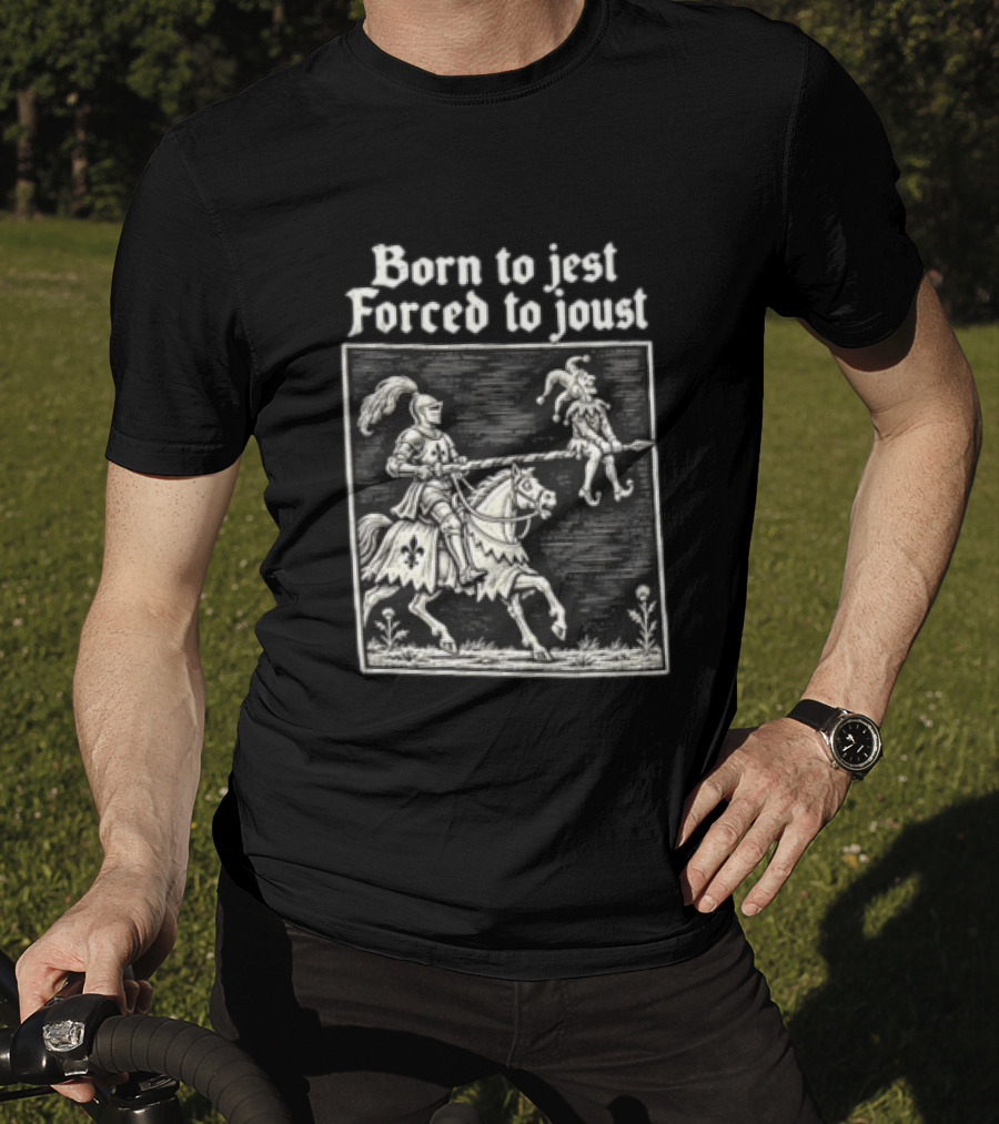 Born To Jest Forced To Joust Knight Jester Spear Horse Mock Medieval Humor T-Shirt