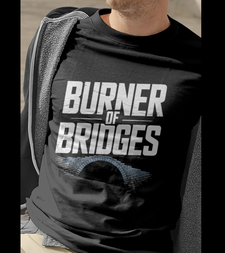 Burner Of Bridges With Brick Archway T-Shirt
