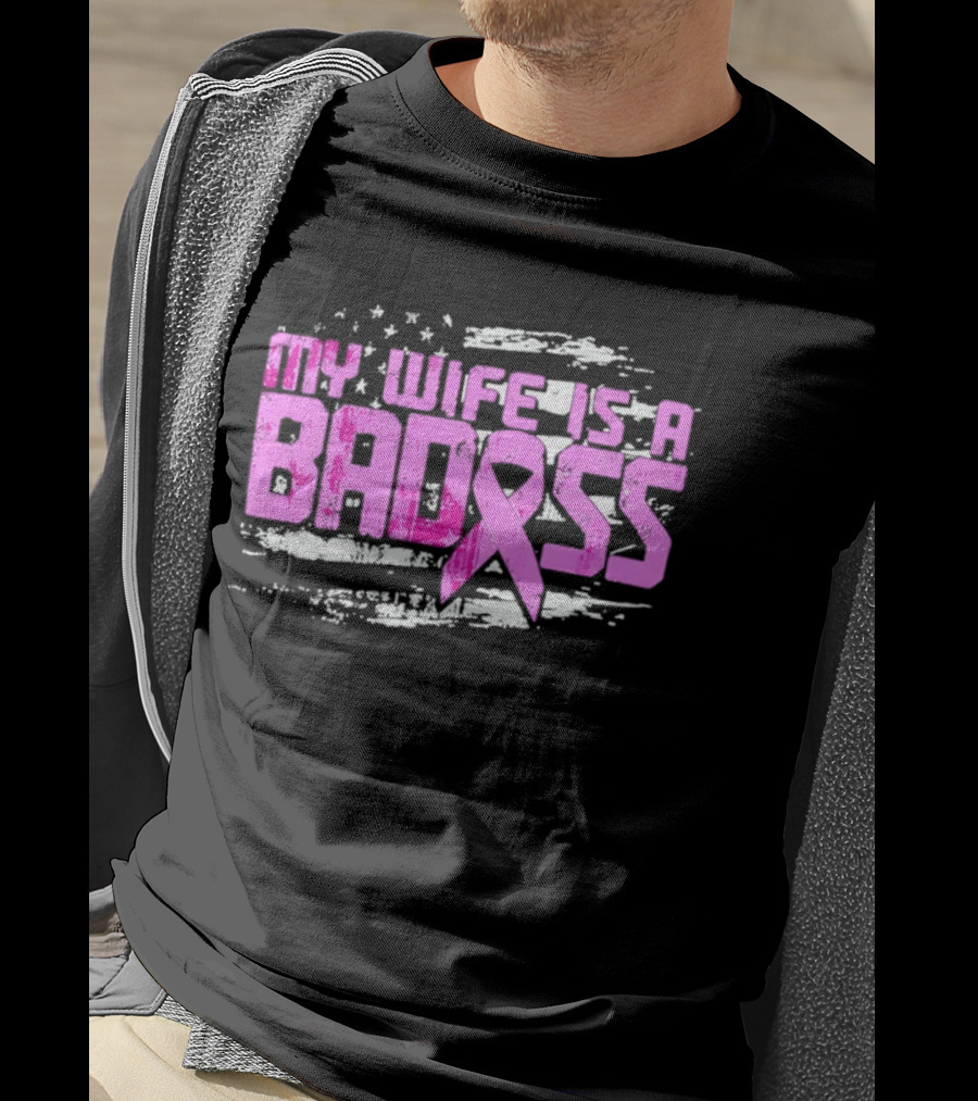 My Wife Is A Badass Breast Cancer Awareness Pink Ribbon Flag T-Shirt