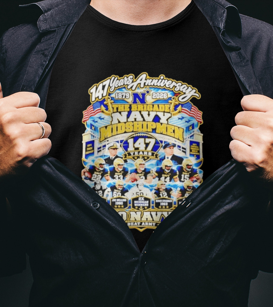 147 Years Anniversary Navy Midshipmen 1879 2026 Joe Bellino Roger Staubach Go Navy Beat Army T-Shirt