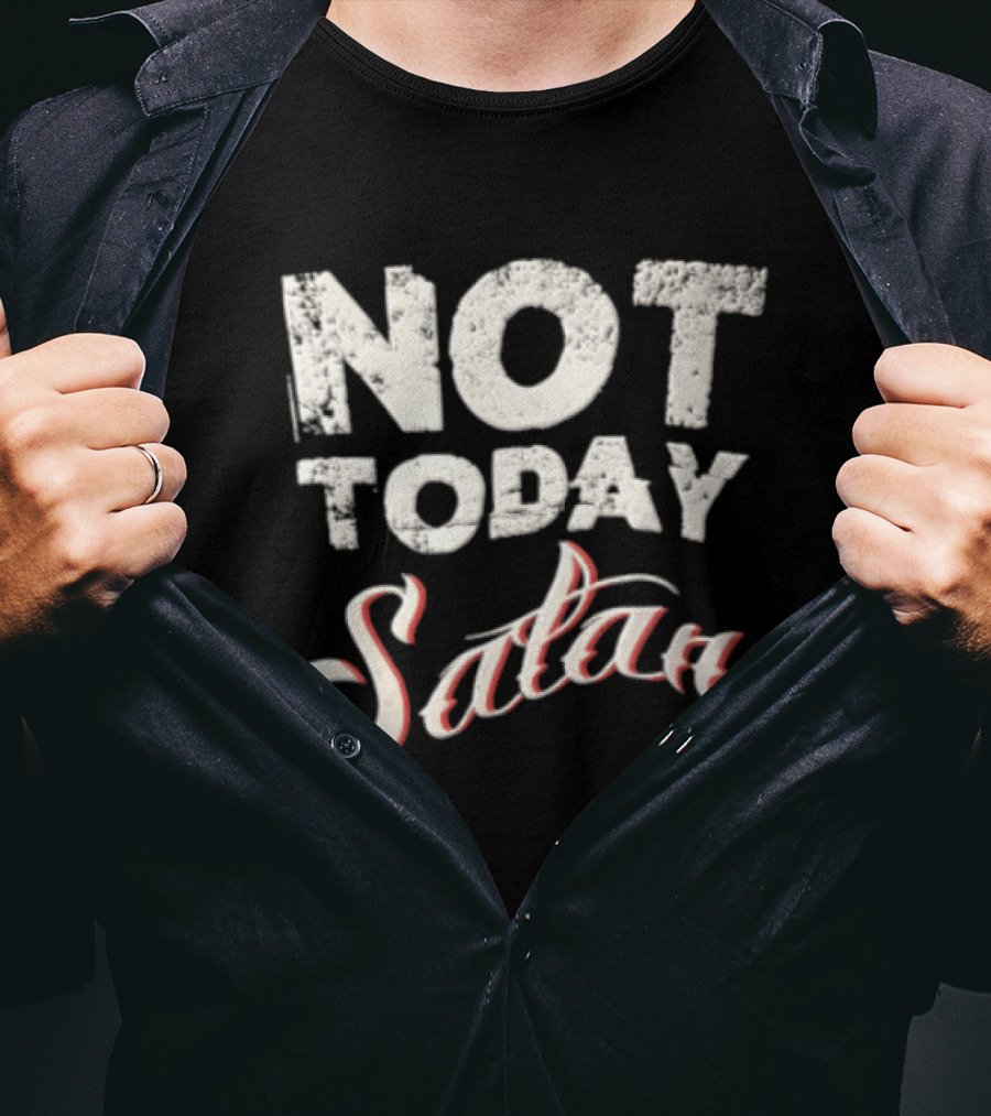 Not Today Satan Distressed White Red Script T-Shirt