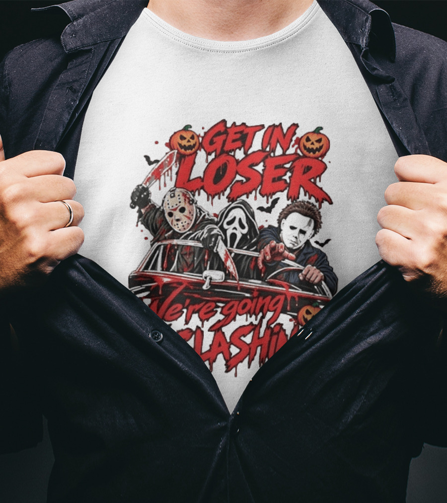 Get In Loser We're Going Slashing With Jason Voorhees Ghostface Michael Myers Halloween Pumpkins T-Shirt