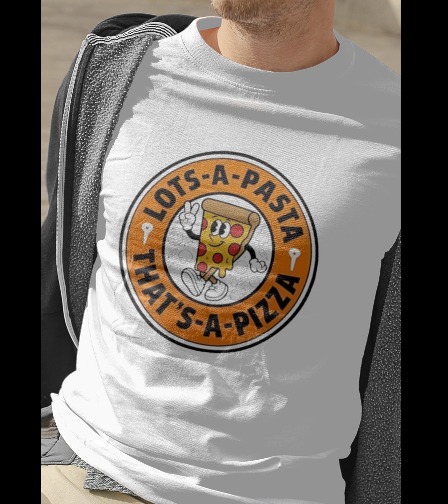 Lots A Pasta That's A Pizza Cartoon Slice Fun T-Shirt