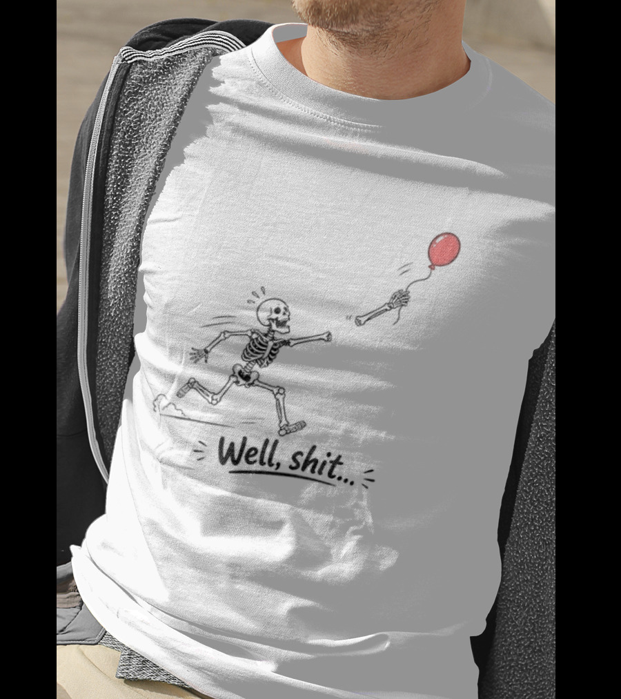 Skeleton Lost Balloon Well Shit Dark Humor Halloween T-Shirt