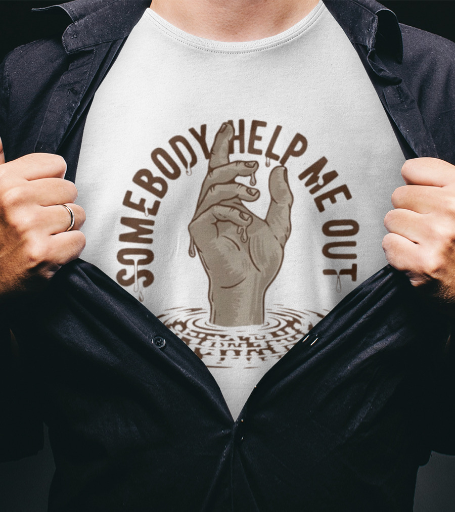 Somebody Help Me Out Drowning Hand Raised In Water T-Shirt