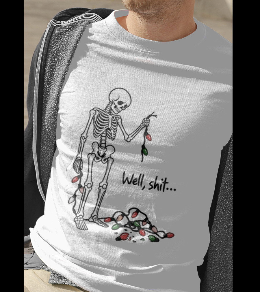 Well Shit Christmas Skeleton Holiday Lights T-Shirt