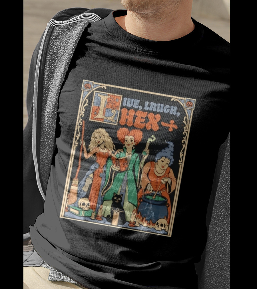 Live Laugh Hex Sanderson Sisters Halloween Spooky T-Shirt