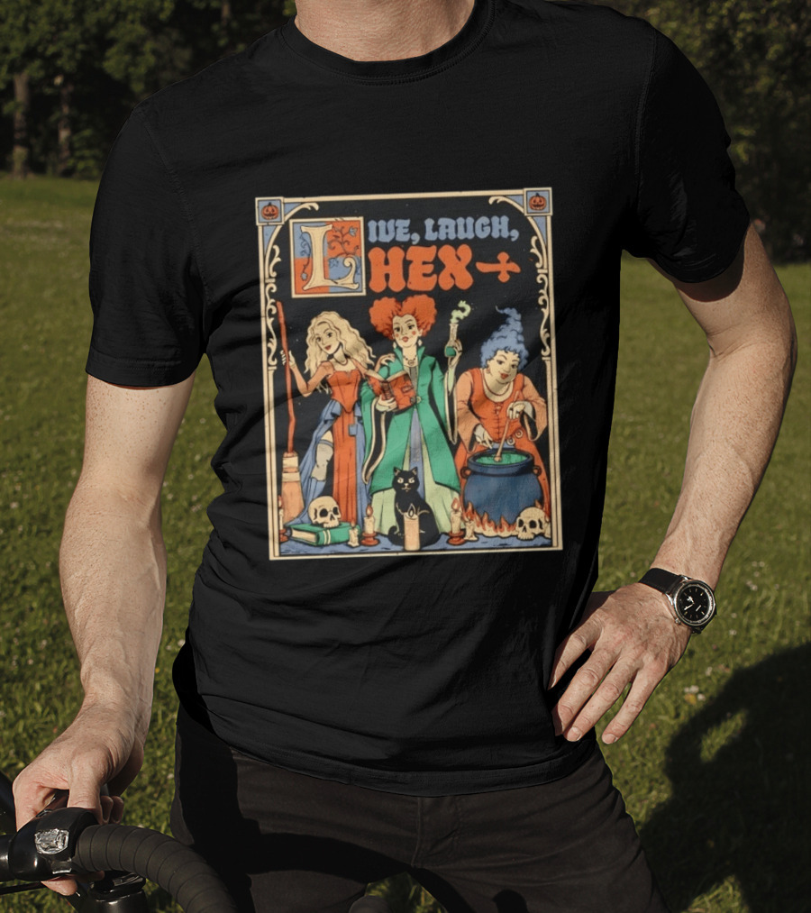 Live Laugh Hex Sanderson Sisters Halloween Spooky T-Shirt