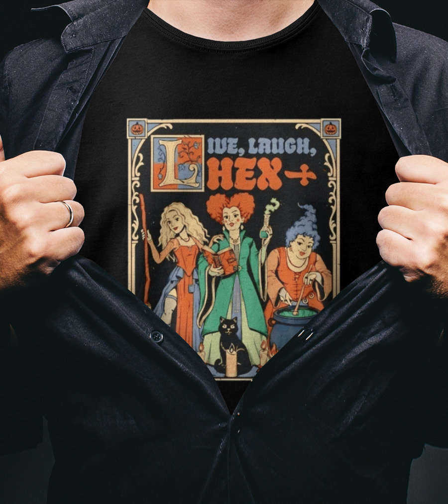 Live Laugh Hex Sanderson Sisters Halloween Spooky T-Shirt