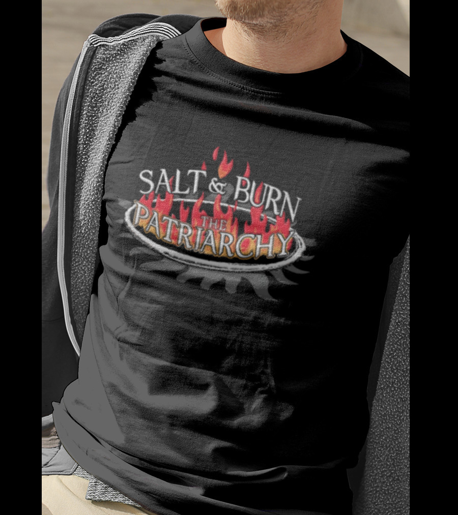 Salt And Burn The Patriarchy Red Orange Flames T-Shirt
