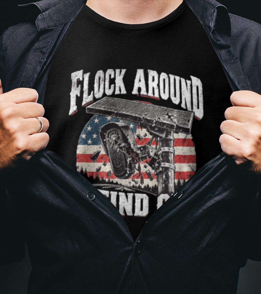 Flock Around And Find Out USA Flag Broken Security Camera Solar Panel T-Shirt